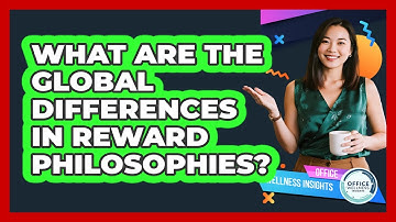 What Are The Global Differences In Reward Philosophies? - Office Wellness Insights
