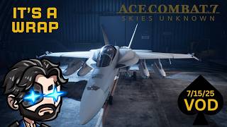 Finishing Ace Combat 7 - Twitch VOD 7/15/2025