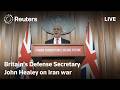 LIVE: Britain's Defense Secretary John Healey gives ministerial update