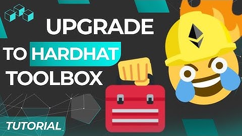How to Upgrade to Hardhat Toolbox in 2 Minutes