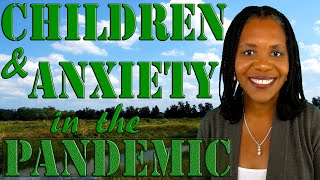 Five (5) Easy Tips Helping Children Reduce Anxiety During The Coronavirus / COVID-19 Pandemic (19)
