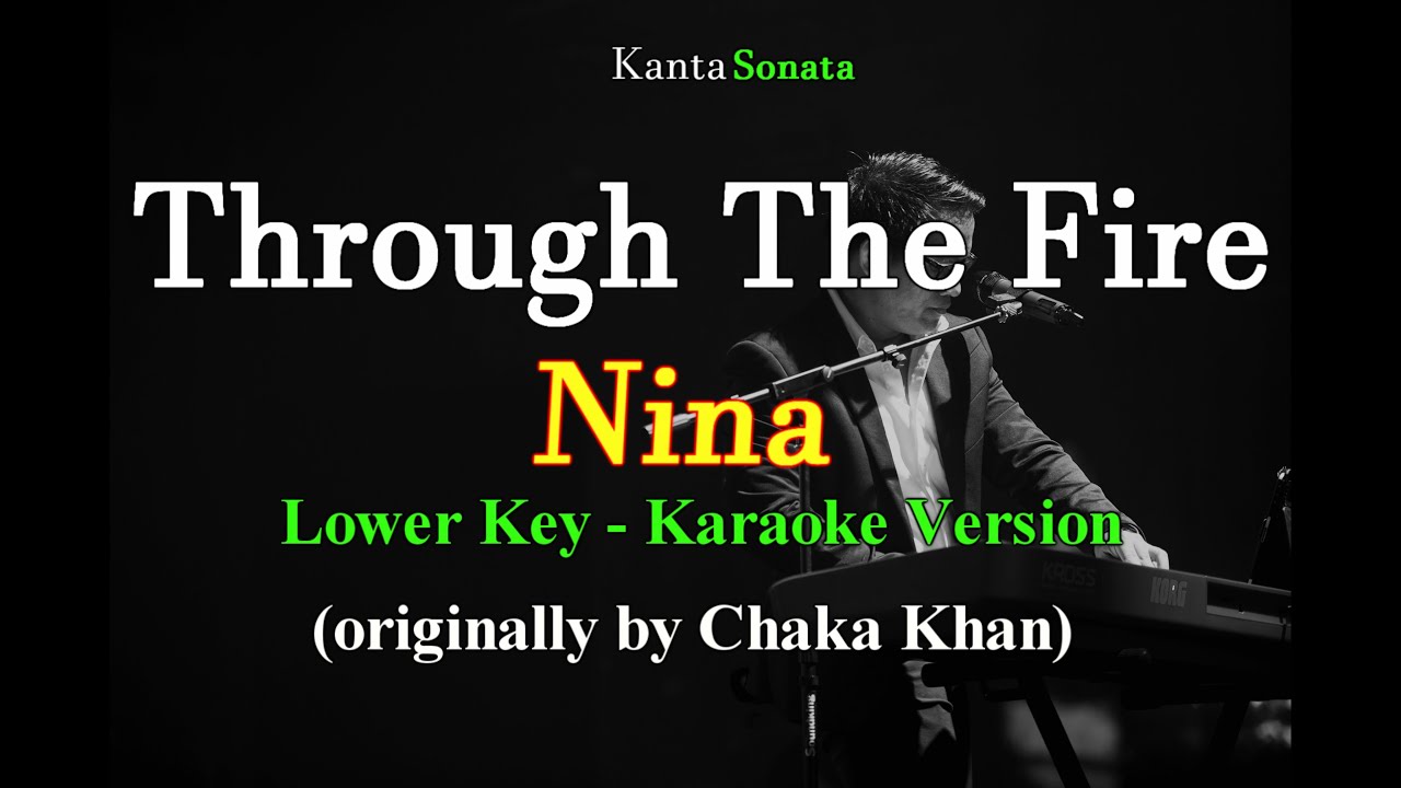 Through The Fire - Lower key I Nina 'cover' by Chaka Khan (Karaoke Version)