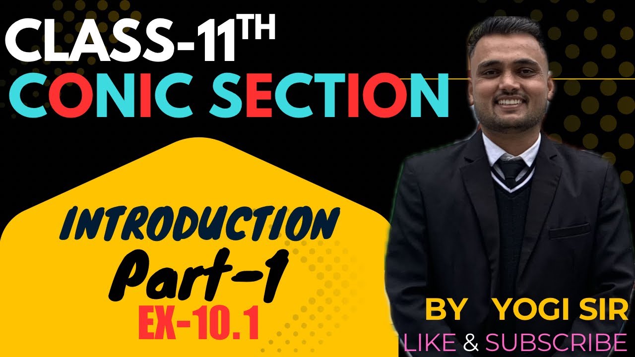 CONIC SECTION🔥Class 11 | INTRO-1(Ex-10.1)| Chapter 10 CLASS 11(2025-26) |@theyogisir 