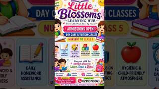 "LITTLE BLOSSOMS LEARNING HUB" TUTION CLASSES AND DAY CARE FOR CLASSES NURSERY TO CLASS 5 #tution