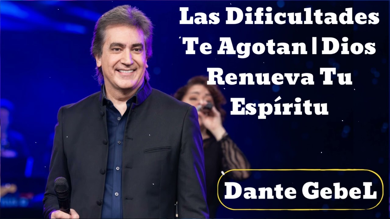 Las Dificultades Te Agotan | Dios Renueva Tu Espíritu- Dante Gebel 2025