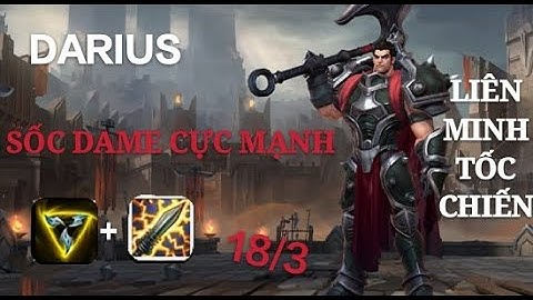 [LMHT TỐC CHIẾN] HƯỚNG DẪN CHƠI DARIUS SỐC DAME CỰC MẠNH ( 1 BỔ 1 MẠNG )