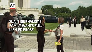 Slain journalist's family wants full US-led probe