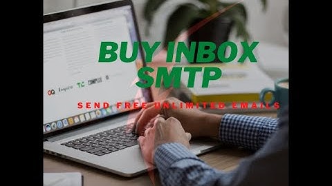 How To Get 100% Inbox SMTP  | Send Free Unlimited Inbox Emails