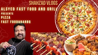 Al-Syed Fast Food And Grill | Taste | Food | Pizza | BarBQ | Shahzad Vlogs | Entertainment