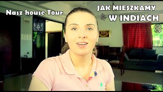 JAK MIESZKAMY W INDIACH- HOUSE TOUR