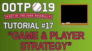 OOTP 19 Tutorial #17 - Game & Player Strategy