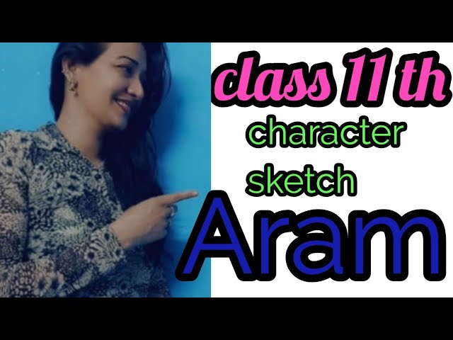 character sketch : Aram ( class 11th ) ch: The summer of beautiful white 🐎  - YouTube