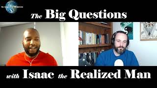 The Big Questions with Isaac | The Realized Man