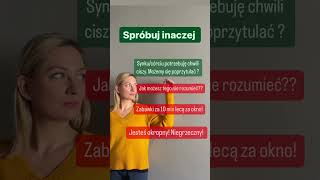 Możemy To Wszystko Powiedzieć Inaczej I Zamiast Niszczyć Relację, Wzmacniać Ją