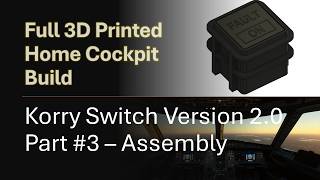 Korry Switch V2 Assembly - EP 39 - Full Home Cockpit Build