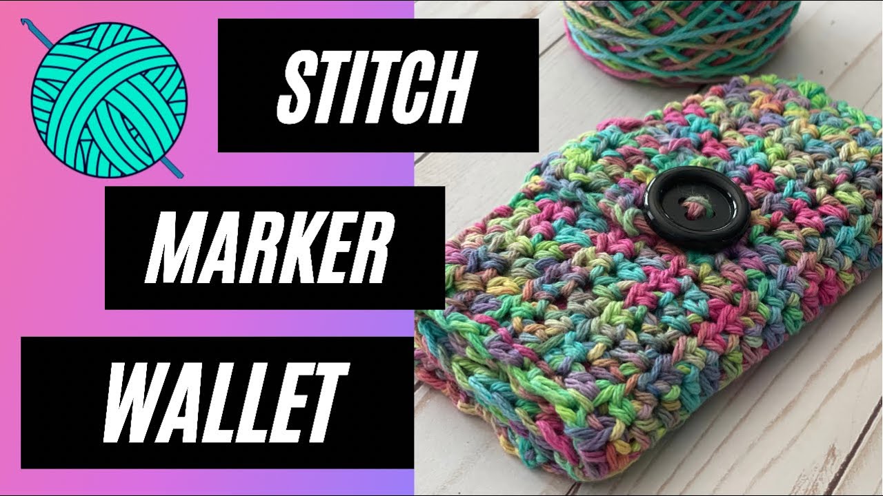 CROCHET STITCH MARKER WALLET TUTORIAL Stitch Marker Ideas Stitch Marker Storage Stitch
