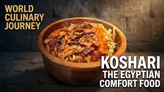 World Culinary Journey: Tasting  Koshari in Egypt - Ultimate Comfort food You’ve never heard of