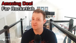 Rocket Lab Gets an Amazing Deal & More Updates!