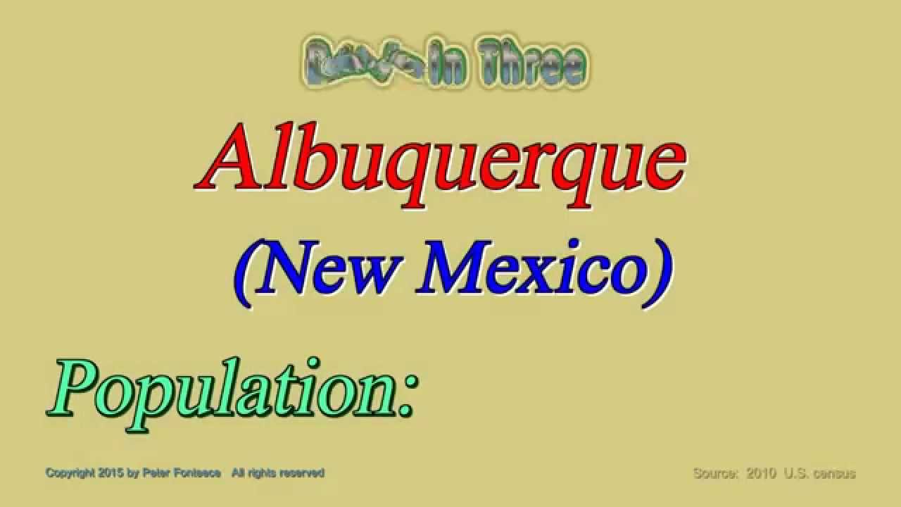 Albuquerque New Mexico Population in 2010 Digits in Three YouTube