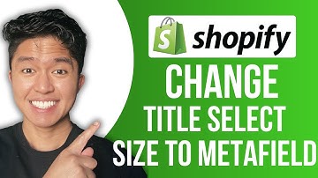 How To Change Title Select Size To Metafield Shopify