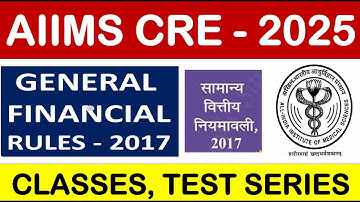 AIIMS CRE 2025 Crash Course - GFR Rules - General Financial Rules, 2017  - Study Portal Academy!!