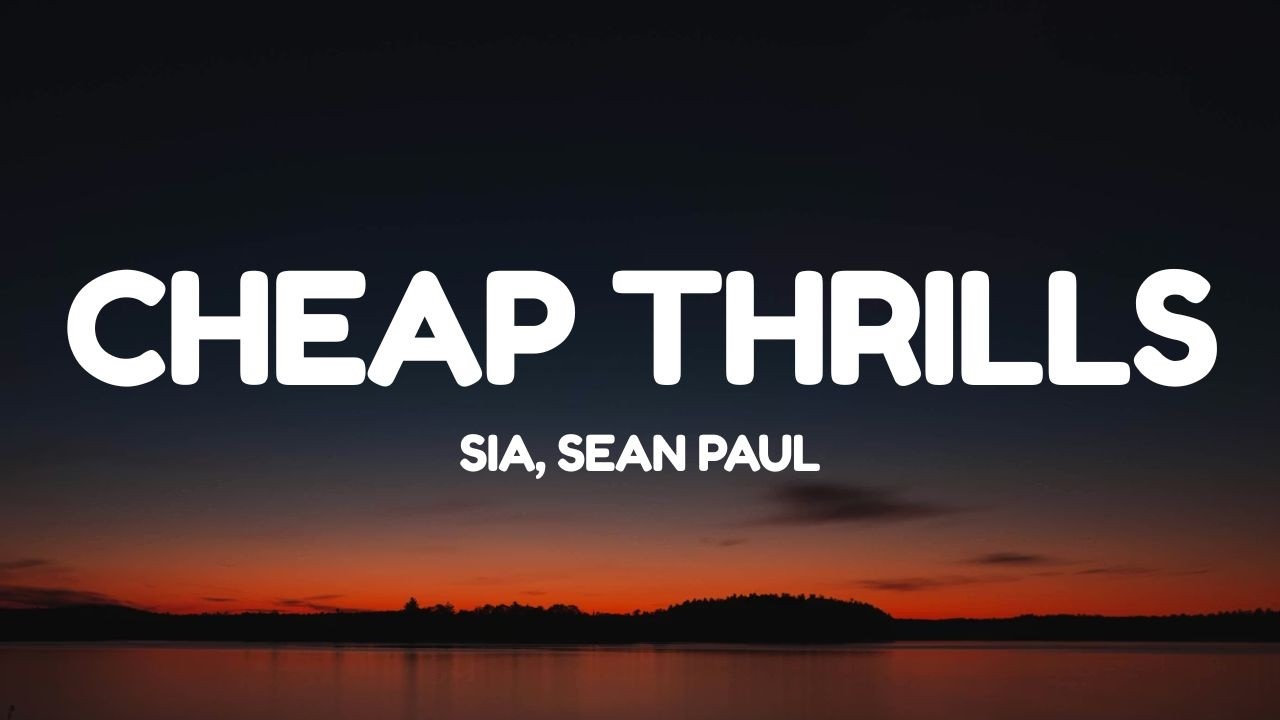 Sia - Cheap Thrills (Lyrics) ft. Sean Paul
