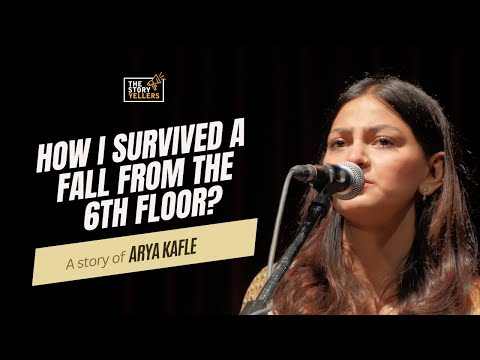 How I Survived a Fall from the 6th Floor? - Arya Kafle - The Storyyellers