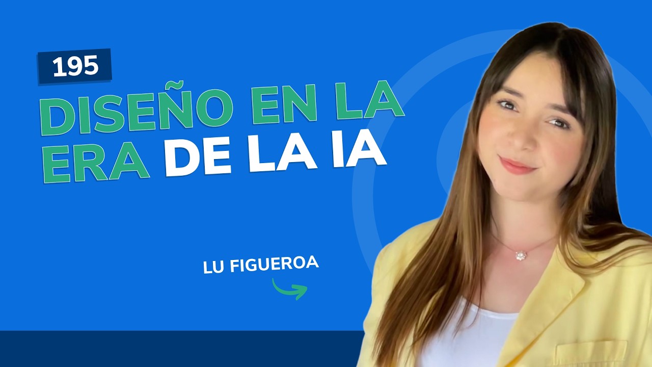 #195 - Diseño en la era de la IA