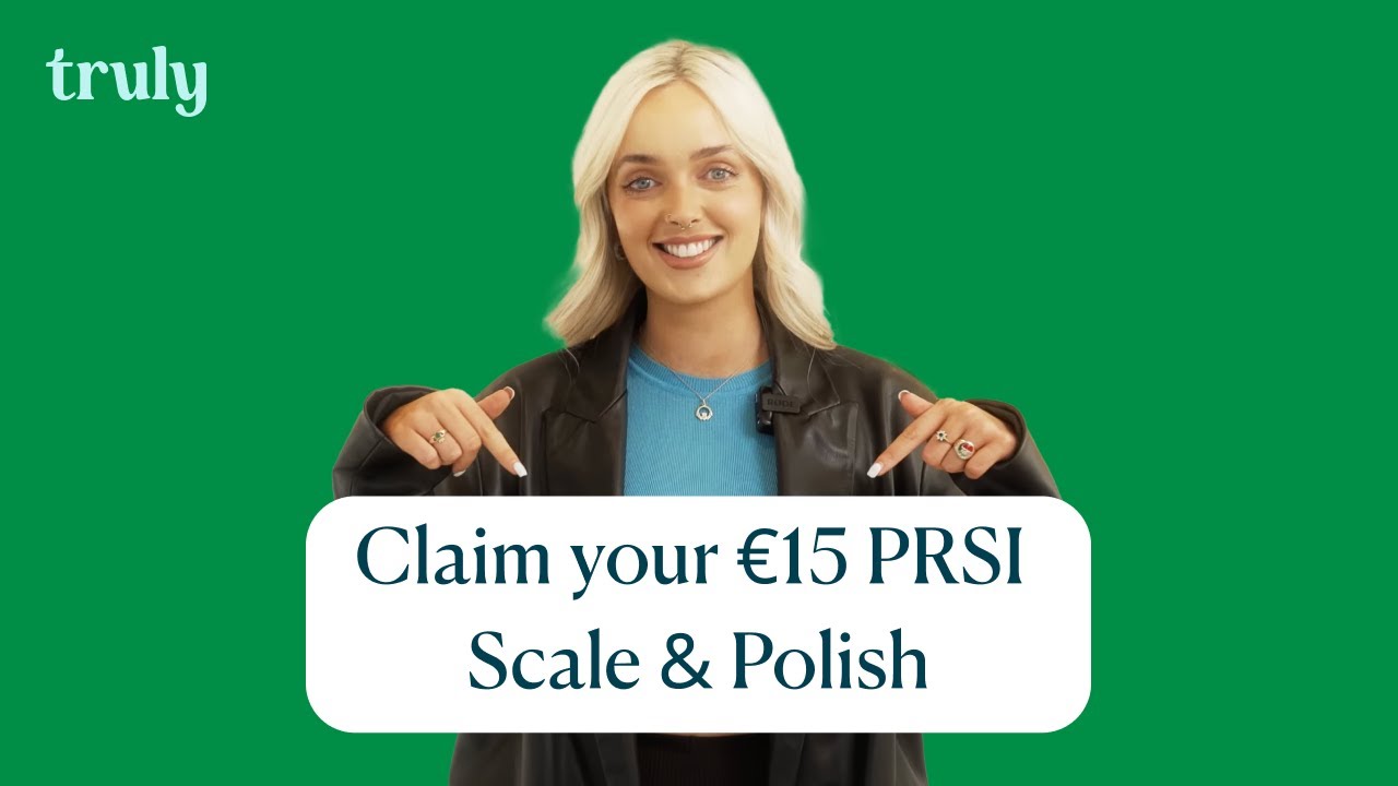 Truly Dental Claim your €15 PRSI Scale & Polish YouTube