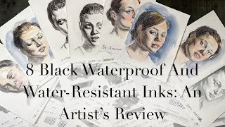 8 Black Water Proof and Water-Resistant Inks: An Artist's Review
