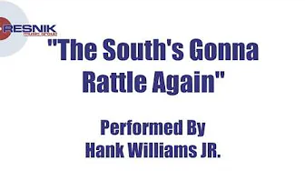 Hank Williams Jr- The Souths Gonna Rattle Again Hank Williams Jr- The Souths Gonna Rattle Again