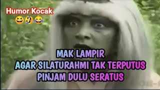 Mak Lampir Agar Silaturahmi Tak Terputus Pinjam Dulu Seratus. 