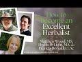 How to become an excellent herbalist matthew wood ms phyllis d light ma  francis bonaldo lac