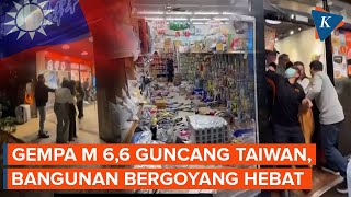 Detik-detik Gempa M 6,6 Guncang Taiwan, Bangunan Bergoyang Hebat