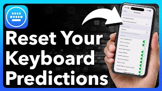 How To Reset Keyboard Predictions On iPhone