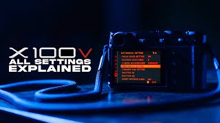 Fujifilm X100V (+ VI) - Ultimate Setup Guide