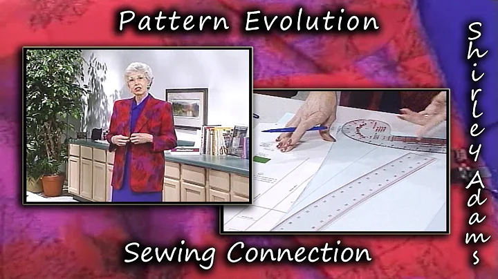 Pattern Evolution with Shirley Adams Sewing Connec...