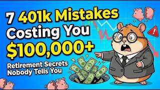7 401k Mistakes Costing You $100,000+ | Retirement Secrets Nobody Tells You