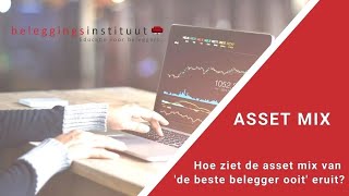 Asset mix. Hoe ziet de asset mix van 'de beste belegger ooit' eruit?