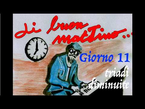 Videocorso di Pianoforte "Di buon matTINO": Giorno 11 - Triadi diminuite