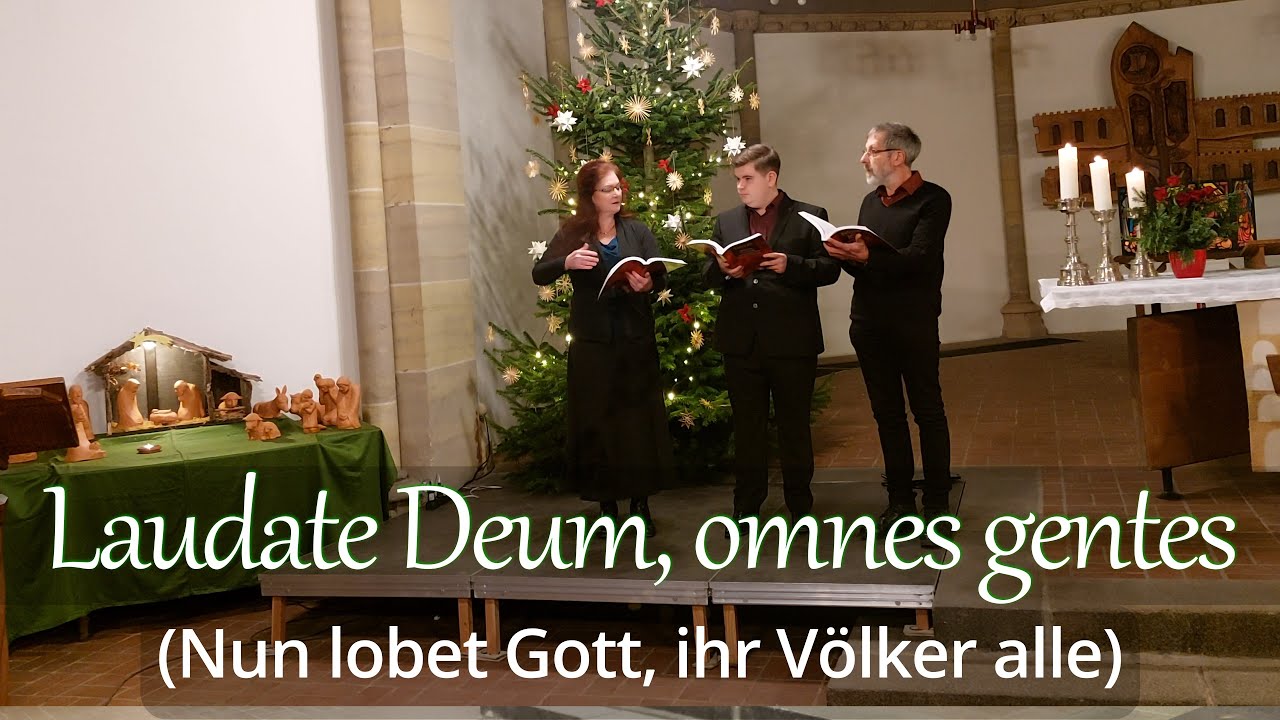 Laudate Deum, omnes gentes (Nun lobet Gott, ihr Völker alle)