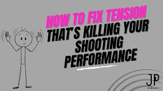 How to Fix Tension That’s Killing Your Shooting Performance