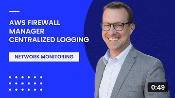 AWS Firewall Manager Centralized Logging