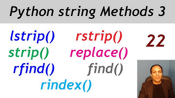 String methods in Python part 3 lesson 22 | lstrip, rstrip, strip, replace, rfind, find, rindex
