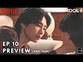 Idol I Episode 10 Preview I Choi Soo Young I Kim Jae Yeong ENG SUB 