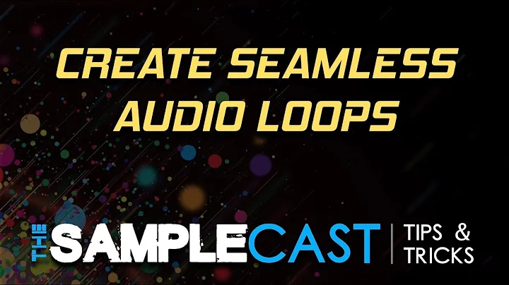 Create Seamless Audio Loops - Samplecast Tips & Tricks