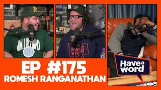 Romesh Ranganathan | Have A Word Podcast #175
