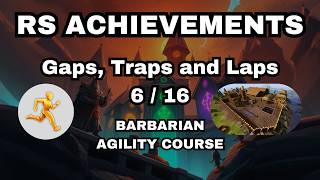 GAPS, TRAPS and LAPS  - 6 - Barbarian Outpost Agility Course