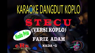 Download Lagu Karaoke Stecu Versi Koplo Nada Pria - Fariz Adam (Karaoke Dangdut Tanpa Vocal) MP3