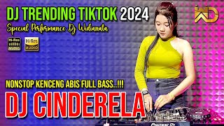 DJ TRENDING TIKTOK 2024 || DJ CINDERELA - DJ YANG PENTING HALAL - NONSTOP KENCENG ABIS FULL BASS..!!